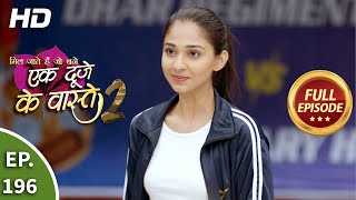 Ek Duje Ke Vaaste 2  Ep 196  Full Episode  1st March 2021 [upl. by Braun793]