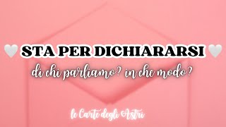 💌 DICHIARAZIONE IN ARRIVO 💌 Chi Perché Come Dove Quando 💖🪶 [upl. by Attenrad944]