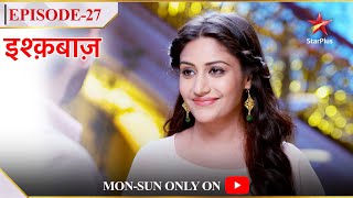 Ishqbaaz  Season 1  Episode 27  Kyun aayi Anika Oberoi house mein [upl. by Aicac24]