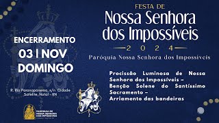 Encerramento da Festa de Nossa Senhora dos Impossíveis  03112024 [upl. by Esserac]