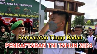 PERSYARATAN TINGGI BADAN CALON TNI TAHUN 2024 [upl. by Benildas]