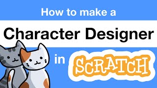 How to Make a Character Designer in Scratch  Tutorial [upl. by Onaicul]