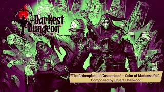 Darkest Dungeon OST  Color of Madness quotThe Chloroplast of Cosmariumquot 2018 HQ Official [upl. by Anilorak]