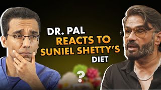 Dr Pal reacts to Suniel Shettys Diet Plan [upl. by Brocklin387]