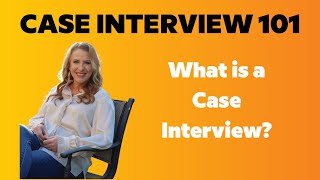 Case Interview 101 What is a Case Interview [upl. by Landon]