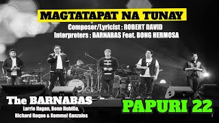 MAGTATAPAT NA TUNAY  PAPURI 22 COMPOSED BY ROBERT DAVID INTERPRETED BY BARNABAS Feat BONG HERMOSA [upl. by Atinhoj]