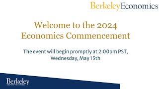 2024 UC Berkeley Economics Commencement Ceremony [upl. by Nurse]