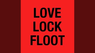 Love Lock Floot [upl. by Atterys]