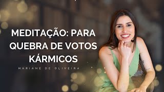 Méditação para Quebra de votos Kármicos [upl. by French]