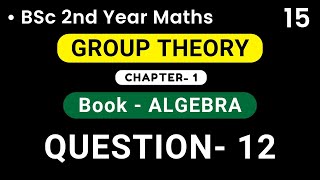 Group Theory  QUESTION 12   Algebra  BSc 2nd Year  HPU [upl. by Laughry804]