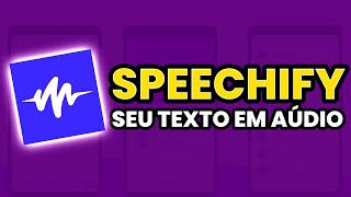 INACREDITÁVEL app transforma QUALQUER TEXTO em AUDIOBOOK SPEECHIFY [upl. by Notserk]