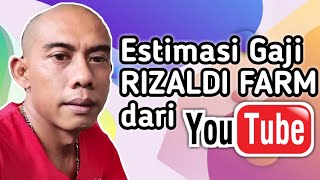 Estimasi Gaji Rizaldi Farm dari Youtube [upl. by Andryc744]