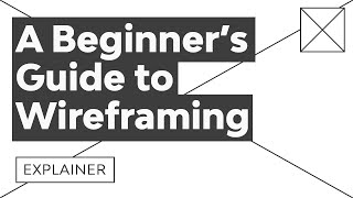 A Beginner’s Guide to Wireframing [upl. by Lleinad]