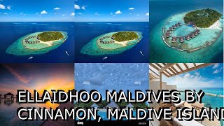 Ellaidhoo Maldives by Cinnamon Maldive Islands [upl. by Vivienne196]