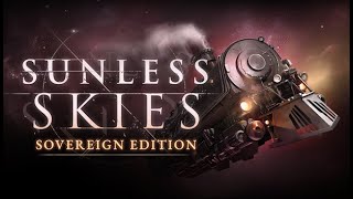 Sunless Skies Sovereign Edition Gameplay Walkthrough  Gameplay PC [upl. by Yroger]