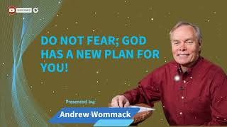 Andrew Wommack Ministries  Do Not Fear God Has A New Plan For You [upl. by Smart]