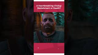 The Witcher 3  A Heartbreaking Choice Banishment Or Death [upl. by Treblig981]