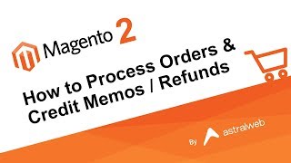 Magento 2 How to Process Orders amp Credit Memos  Refunds [upl. by Ihsorih]