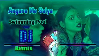 Angna Me Saiya Swimming Pul Banaya  Dj Remix  HardBassMix  Dj Lux bsr  Dj edm  Dj As Edm King [upl. by Jessi]