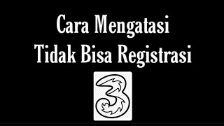 Cara Mengatasi Tidak Bisa Registrasi Kartu Tri  gagal registrasi kartu 3 [upl. by Avek]