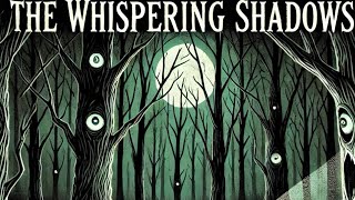 The Whispering Shadows [upl. by Mori]