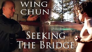 Wing Chun Film w Sifu Russ Cichon  Seeking The Bridge [upl. by Gnap261]