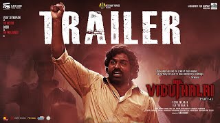 Viduthalai Part 2  Official Trailer  Vetri Maaran  Vijay Sethupathi  Ilayaraaja  Soori [upl. by Eaneg]