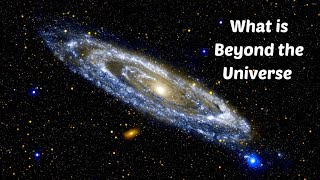 What Beyond the Universe [upl. by Beisel]