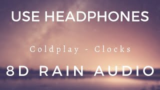 Coldplay  Clocks 8D RAIN AUDIO [upl. by Nal14]