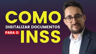 Como digitalizar documento para enviar para o INSS usando o celular [upl. by Yortal]