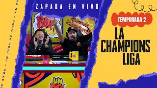 LA CHAMPIONS LIGA  Zapada EN VIVO en UN POCO DE RUIDO [upl. by Naejeillib]