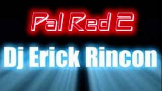 DJ Erick Rincon  Pal Red 2 [upl. by Pathe]