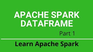 411 Spark DataFrame Introduction  Part 1  Spark Tutorial [upl. by Aerdnaeel]