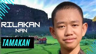 Rilakan Nan Tamakan [upl. by Calvin]