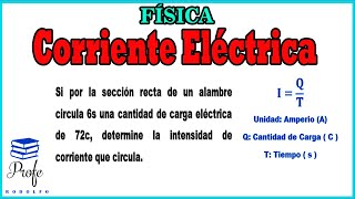 CORRIENTE ELÉCTRICA  Ejercicios Resueltos [upl. by Noirda]