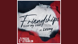 Friendships Lost My Love [upl. by Soelch]