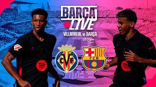 🔴 BARÇA LIVE  VILLARREAL VS FC BARCELONA  LA LIGA 2425 ⚽ [upl. by Annoit]