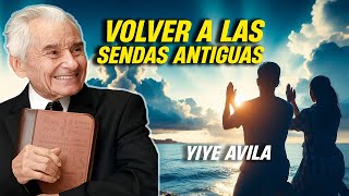 Yiye Avila – Volver a las Sendas Antiguas AUDIO OFICIAL [upl. by Saraann248]