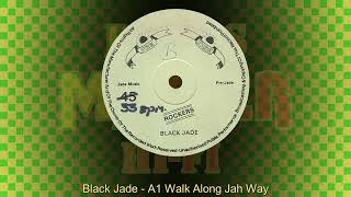 Black Jade  Pre  Rockers 1977 A1 Walk Along Jah Way  HiFi Sound [upl. by Mozes]