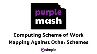 Mapping Purple Mash Against Other Computing Schemes  2Simple [upl. by Allimrac314]