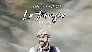 Juan Luis Guerra  La Travesia  Rafy López Afro Edit [upl. by Llejk]