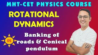 05  BANKING OF ROAD amp CONICAL PENDULUM  ROTATIONAL DYNAMICS  MHT CET COURSE [upl. by Edia]