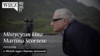 Mistycyzm kina Martina Scorsese Rozmawiają o Michał Legan i Damian Jankowski [upl. by Livingston449]