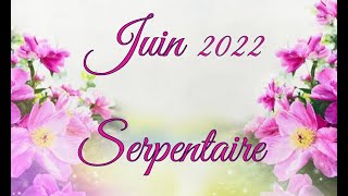 SERPENTAIRE Juin 2022  Une belle continuité [upl. by Flss626]