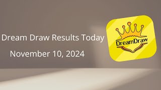 DREAM DRAW RESULTS TODAY  NOVEMBER 10 2024 DreamDrawResultsToday [upl. by Cly827]