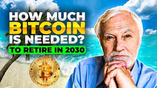 How Much Bitcoin Do You Need to Retire by 2030 [upl. by Amles405]