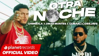 CUBAN DEEJAYS ❌ OMAR MONTES ❌ CHIMBALA Otra Noche Official Video by Alex Terrero y Charles Cabrera [upl. by Omura]