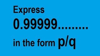 Express 09999in the pq form  class 9 maths NCERT  class 9 maths r d sharm [upl. by Rehportsirhc313]