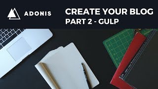 AdonisJS Tutorial  Setting Up Gulp  Create Your Blog 2 2018 [upl. by Rohn]