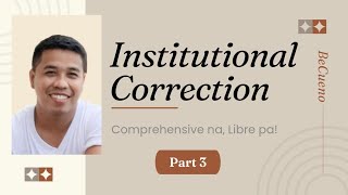 Institutional Correction  Part 3 [upl. by Eppillihp]